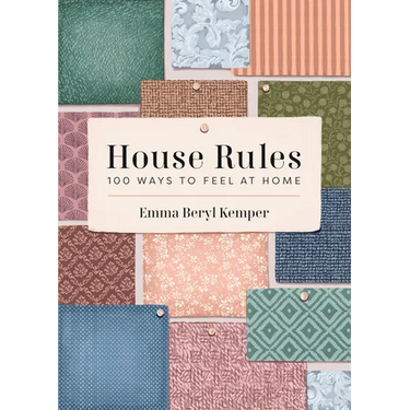 House Rules: 100 Ways to Feel at Home