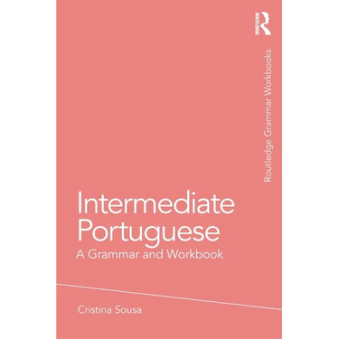 Intermediate Portuguese: A Grammar and Workbook