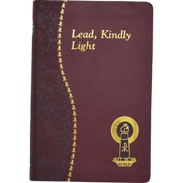 Lead, Kindly Light: Minute Meditations for Every Day Taken from the Works of Cardinal Newman