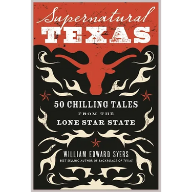 Supernatural Texas: 50 Chilling Tales from the Lone Star State