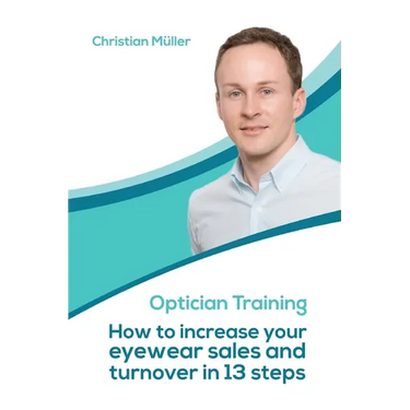 Optician Training: How to increase your eyewear sales and turnover in 13 steps
