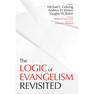 The Logic of Evangelism: Revisited