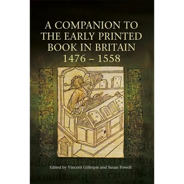 A Companion to the Early Printed Book in Britain, 1476-1558