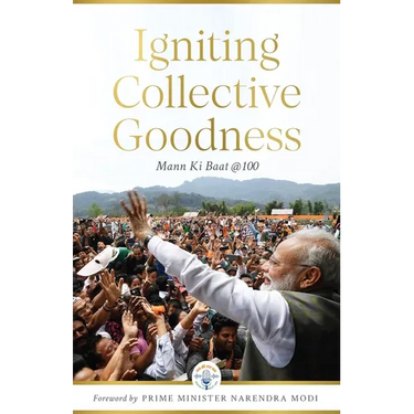 Igniting Collective Goodness: Mann KI Baat @100