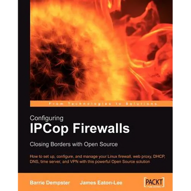 Configuring Ipcop Firewalls: Closing Borders with Open Source
