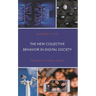The New Collective Behavior in Digital Society: Connection, Contagion, Control