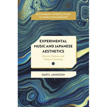 Experimental Music and Japanese Aesthetics: Silence, Nature, and Hollow Listening