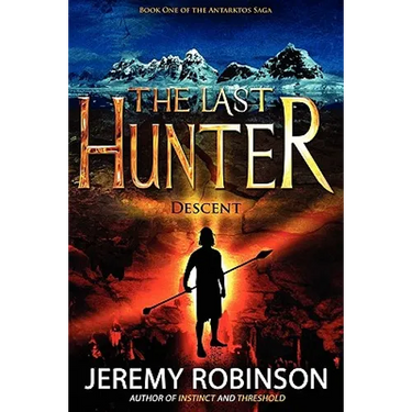 The Last Hunter - Descent (Book 1 of the Antarktos Saga)