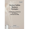 Ancient Indian Business Strategies: A Reflection of Wisdom for Modern Entrepreneurship