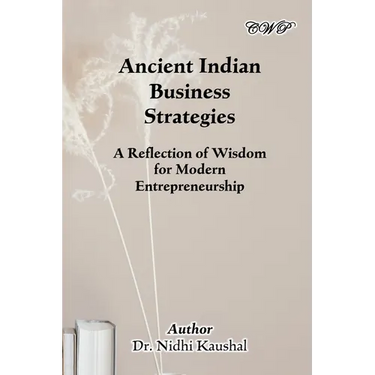 Ancient Indian Business Strategies: A Reflection of Wisdom for Modern Entrepreneurship