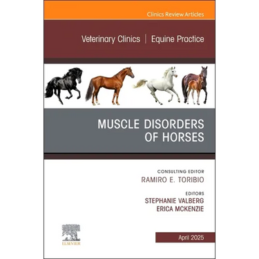 Muscle Disorders of Horses, An Issue of Veterinary Clinics of North America: Equine Practice