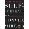 Self-Portrait in a Convex Mirror: Poems (Pulitzer Prize, National Book Award, and National Book Critics Circle Award Winner)