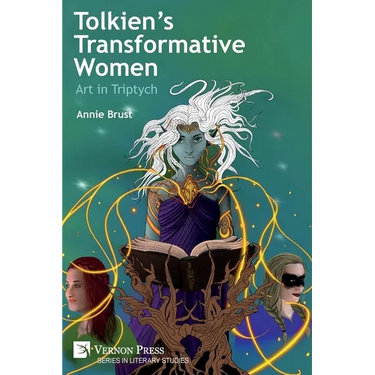 Tolkien's Transformative Women: Art in Triptych