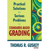 Practical Solutions for Serious Problems in Standards-Based Grading