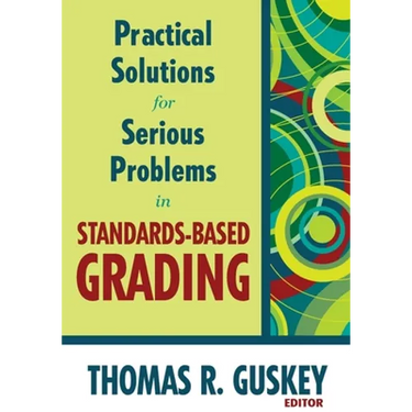 Practical Solutions for Serious Problems in Standards-Based Grading