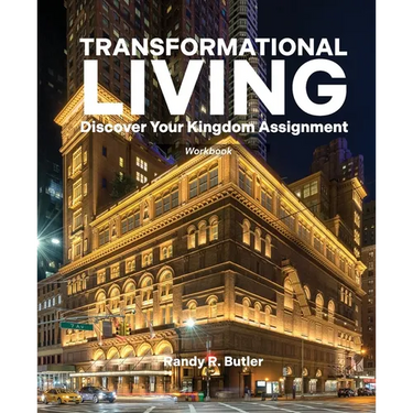 Transformational Living Workbook: Discover Your Kingdom Assignment