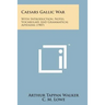 Caesars Gallic War: With Introduction, Notes, Vocabulary and Grammatical Appendix (1907)