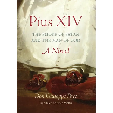 Pius XIV: The Smoke of Satan and the Man of God