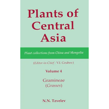 Plants of Central Asia - Plant Collection from China and Mongolia, Vol. 4: Gramineae (Grasses)