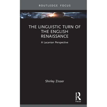 The Linguistic Turn of the English Renaissance: A Lacanian Perspective