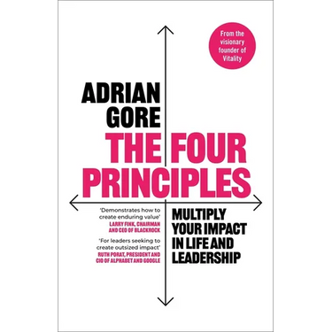 The Four Principles: Multiply Your Impact in Life and Leadership