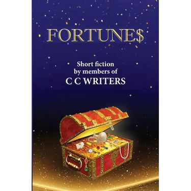 Fortune$: Short FIction by Members of C C Writers