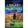The Library Murders: An absolutely page-turning and addictive cozy mystery novel
