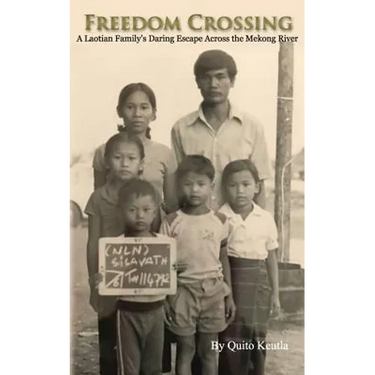 Freedom Crossing: A Laotian Family's Daring Escape Across the Mekong River