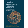 Leading Professional Learning: Practical strategies for impact in schools