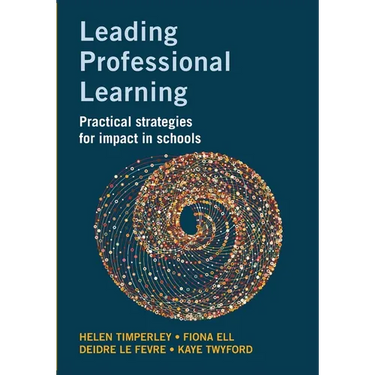 Leading Professional Learning: Practical strategies for impact in schools