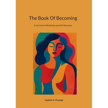 The Book Of Becoming: A Journey to Wholeness and Self-discovery