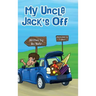 My Uncle Jack's Off