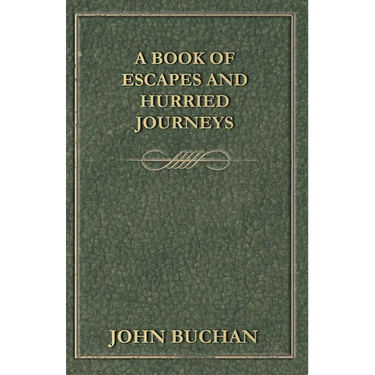 A Book of Escapes and Hurried Journeys
