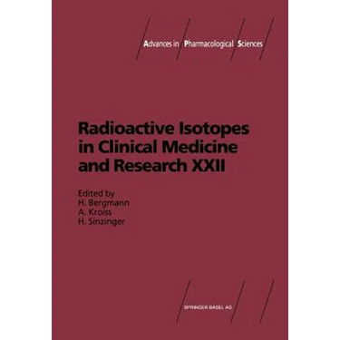 Radioactive Isotopes in Clinical Medicine and Research: Proceedings of the 22nd Badgastein Symposium