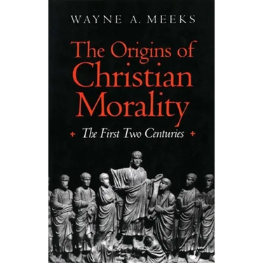 The Origins of Christian Morality: The First Two Centuries