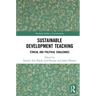 Sustainable Development Teaching: Ethical and Political Challenges