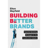 Building Better Brands: Essential Marketing Strategies for the Construction Industry