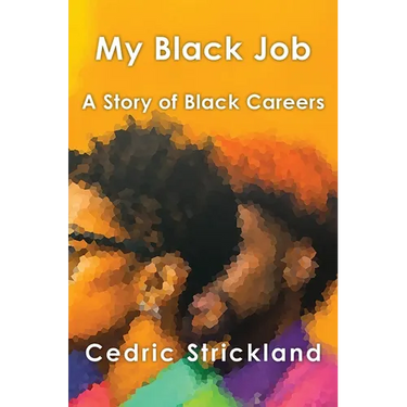 My Black Job: A Story of Black Careers