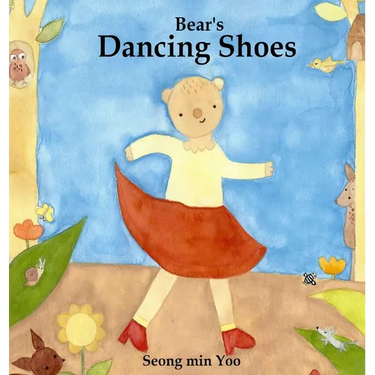 Bear's Dancing Shoes: New edition of the beautiful picture book about creative movement for young kids