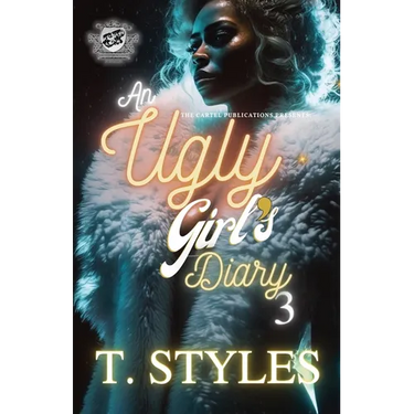 An Ugly Girl's Diary 3 (The Cartel Publications Presents)