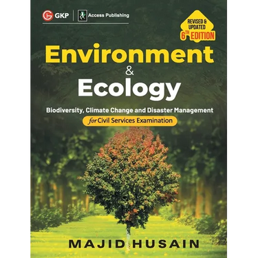 Environment & Ecology for Civil Services Examination 6ed by Majid Husain