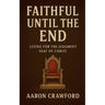 Faithful Until the End: Living for the Judgment Seat of Christ