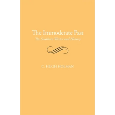 The Immoderate Past: The Southern Writer and History