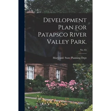 Development Plan for Patapsco River Valley Park.; No. 65