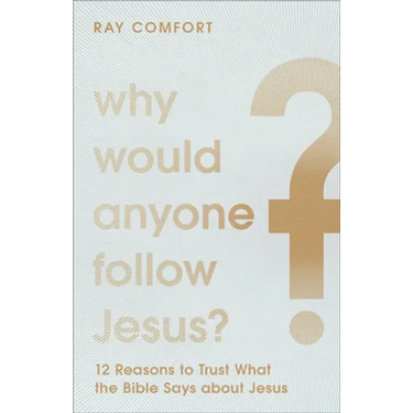 Why Would Anyone Follow Jesus?