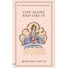 Live Alone and Like It: The Classic Guide for the Single Woman