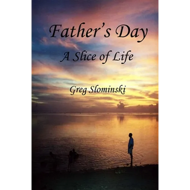 Father's Day: A Slice of Life