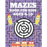 Mazes Book For Kids Ages 6-10: Mazes puzzles with solutions, Mazes puzzles for Kids, Perfect For Kids, Puzzles Games