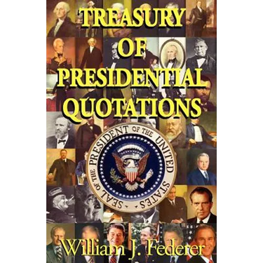 Treasury of Presidential Quotations