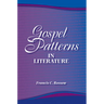Gospel Patterns in Literature: Familiar Truths in Unexpected Places